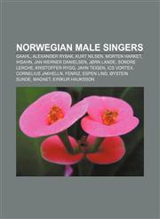 Norwegian male singers Gaahl, Alexander Rybak, Kurt Nilsen, Morten Harket, Ihsahn, Jan Werner Danielsen, Jørn Lande, Sondre Lerche,1155965132,9781155965130