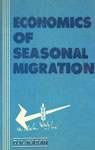 Economics of Seasonal Migration 1st Edition,8170541727,9788170541721