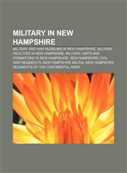 Military in New Hampshire Military and War Museums in New Hampshire, Military Facilities in New Hampshire,1156781795,9781156781791