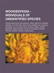 Wookieepedia - Individuals of unidentified species A'kiian "Maleficus" Bloodlight, Aama, Abeloth, Adanar, Admiral of the Fleet, Aga Culpa, Ahsmar, Aia, Aldalad, Aldanna, Alfi, Ali-Vor, Allic, Alurali, Andel, Anton Brunwin, Anzati pirate co-pilot,123481689X,9781234816896