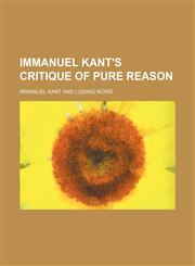 Immanuel Kant's Critique of pure reason,1152971409,9781152971400