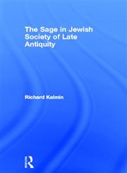 The Sage in Jewish Society of Late Antiquity,0415196949,9780415196949