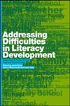 Addressing Difficulties in Literacy Development: Responses at Family, School, Pupil and Teacher Levels,0415289033,9780415289030