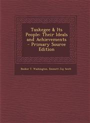 Tuskegee & Its People Their Ideals and Achievements - Primary Source Edition,1289990824,9781289990824