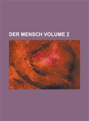 Der Mensch Volume 2,1236952669,9781236952660