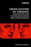 From Genome to Therapy Integrating New Technologies with Drug Development,0471627445,9780471627449
