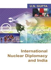 International Nuclear Diplomacy and India,8126906928,9788126906925