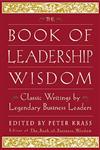 The Book of Leadership Wisdom Classic Writings by Legendary Business Leaders,0471294551,9780471294559