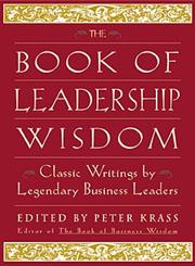 The Book of Leadership Wisdom Classic Writings by Legendary Business Leaders,0471294551,9780471294559