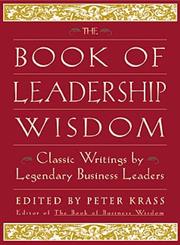 The Book of Leadership Wisdom Classic Writings by Legendary Business Leaders,0471294551,9780471294559