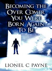 Becoming the Over Comer You Were Born Again to Be,1627093206,9781627093200