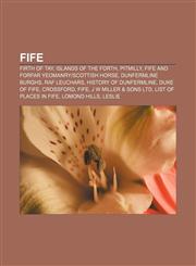 Fife Firth of Tay, Islands of the Forth, Pitmilly, Fife and Forfar Yeomanry|Scottish Horse, Dunfermline Burghs, RAF Leuchars,1156469953,9781156469958
