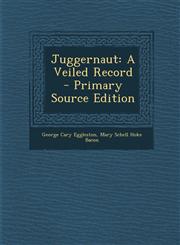 Juggernaut A Veiled Record - Primary Source Edition,1293258237,9781293258231