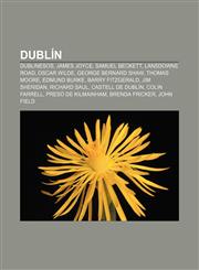 Dublín Dublinesos, James Joyce, Samuel Beckett, Lansdowne Road, Oscar Wilde, George Bernard Shaw, Thomas Moore, Edmund Burke, Barry Fitzgerald,1232715549,9781232715542