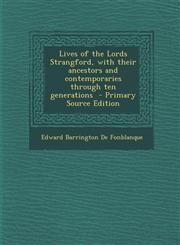 Lives of the Lords Strangford, with Their Ancestors and Contemporaries Through Ten Generations - Primary Source Edition,1295343916,9781295343911