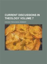Current Discussions in Theology Volume 7,1153898411,9781153898416