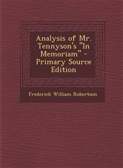 Analysis of Mr. Tennyson's in Memoriam - Primary Source Edition,1294577638,9781294577638