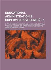 Educational administration & supervision Volume Ñ‚. 5,1236923022,9781236923028