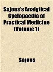 Sajous's Analytical Cyclopaedia of Practical Medicine (Volume 1),1152596780,9781152596788