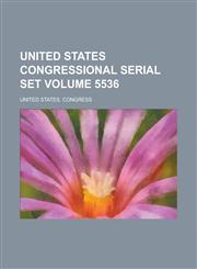 United States Congressional Serial Set (5536),1154436349,9781154436341