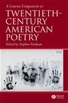 A Concise Companion to Twentieth-Century American Poetry (Concise Companions to Literature and Culture),1405120037,9781405120036