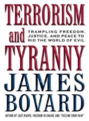 Terrorism and Tyranny Trampling Freedom, Justice and Peace to Rid the World of Evil,1403963681,9781403963680