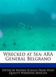 Wrecked at Sea ARA General Belgrano,1171164319,9781171164319