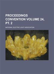 Proceedings  convention Volume 24, pt. 2,1234285568,9781234285562