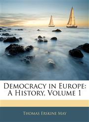 Democracy in Europe A History, Volume 1,1145477321,9781145477322