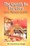 The Granth be thy Guru Guru Maneyo Granth,8186030972,9788186030974