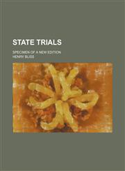 State Trials; Specimen of a New Edition,1150122595,9781150122590