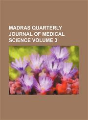Madras quarterly journal of medical science Volume 3,1153901226,9781153901222