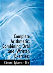 Complete Arithmetic Combining Oral and Written Exercises,1103011766,9781103011766