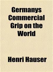 Germanys Commercial Grip on the World,1152925806,9781152925809