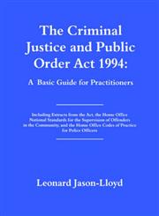 The Criminal Justice and Public Order ACT 1994 A Basic Guide for Practitioners,071464210X,9780714642109