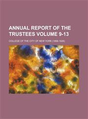 Annual Report of the Trustees Volume 9-13,1234292025,9781234292027