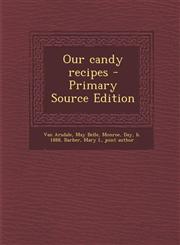 Our candy recipes - Primary Source Edition,1293355518,9781293355510