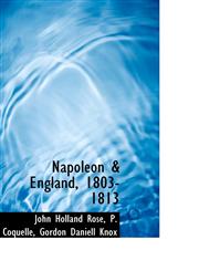 Napoleon & England, 1803-1813,1115697641,9781115697644