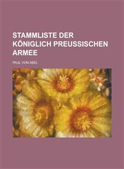 Stammliste Der Koniglich Preussischen Armee,1234500035,9781234500030