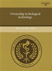 Ownership in biological technology.,1243020628,9781243020628