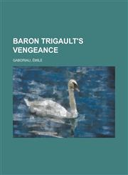 Baron Trigault's Vengeance,115359093X,9781153590938