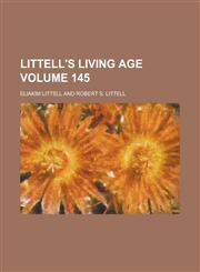 Littell's Living Age Volume 145,1234202506,9781234202507
