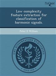 Low complexity feature extraction for classification of harmonic signals.,1249902460,9781249902461