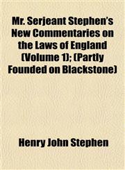Mr. Serjeant Stephen's New Commentaries on the Laws of England (Volume 1); (Partly Founded on Blackstone),1152427229,9781152427228