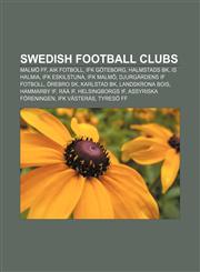 Swedish football clubs Malmö FF, AIK Fotboll, IFK Göteborg, Halmstads BK, IS Halmia, IFK Eskilstuna, IFK Malmö, Djurgårdens IF Fotboll,1156902428,9781156902424