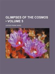 Glimpses of the Cosmos (Volume 5),1154191036,9781154191035