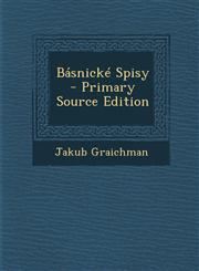 Basnicke Spisy - Primary Source Edition,129553763X,9781295537631