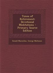 Times of Retirement Devotional Meditations,1289469938,9781289469931