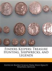 Finders Keepers Treasure Hunting, Shipwrecks, and Legends,1240962770,9781240962778