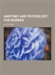 Anatomy and Physiology for Nurses,1230448055,9781230448053